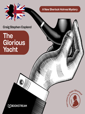 cover image of The Glorious Yacht--A New Sherlock Holmes Mystery, Episode 19 (Unabridged)